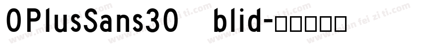 OPlusSans30 blid字体转换